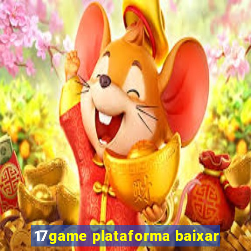 17game plataforma baixar